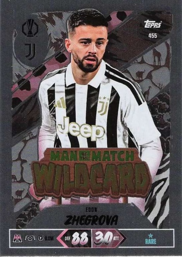 455 Edon Zhegrova (Juventus) - Man of the Match Wildcard  ★ Rare (MACL2627)